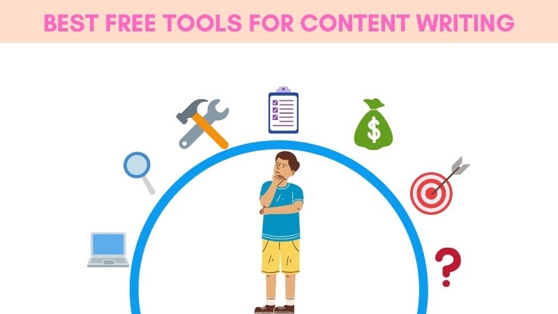 7 Best Free Tools For Content Writing In 2022 To Improve Your Writing